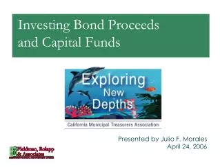 Investing Bond Proceeds and Capital Funds
