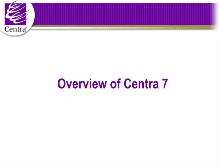 overview of centra7