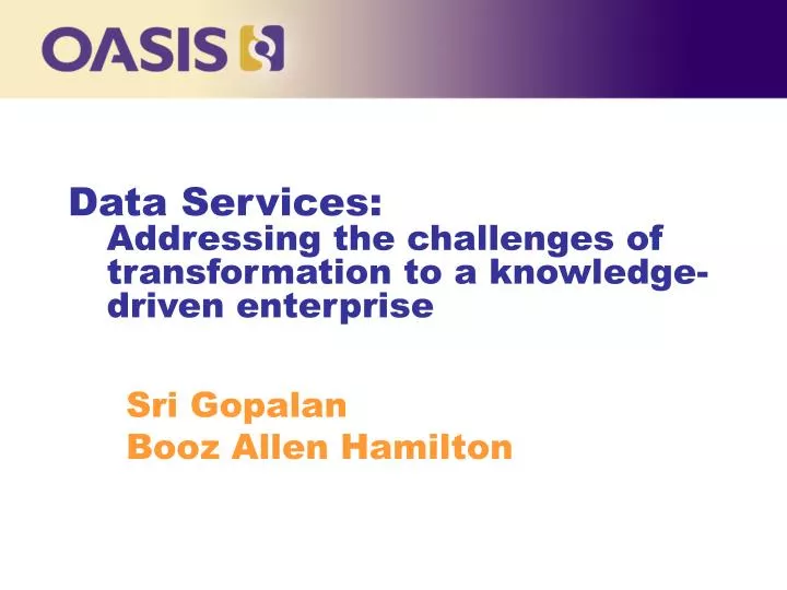 data services addressing the challenges of transformation to a knowledge driven enterprise