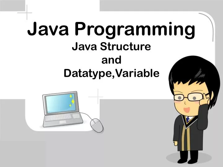 java programming java structure and datatype variable