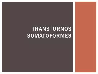 transtornos somatoformes