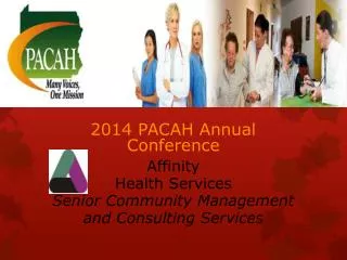 2014 PACAH Annual Conference Affinity Health Services Senior Community Management