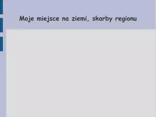 moje miejsce na ziemi skarby regionu