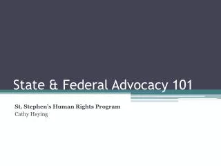 State &amp; Federal Advocacy 101