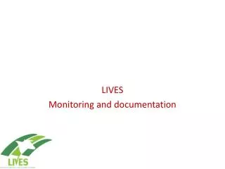 LIVES Monitoring and documentation