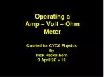 Operating a Amp – Volt – Ohm Meter