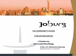 THE COJ RESPONSE TO HIV/AIDS CITIES NETWORK MEETING 01 November 2004