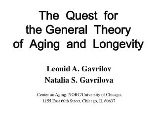 The Quest for the General Theory of Aging and Longevity