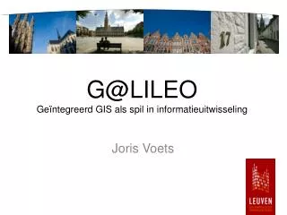 g@lileo ge ntegreerd gis als spil in informatieuitwisseling