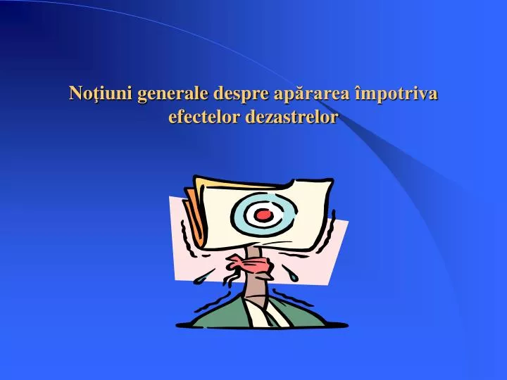 no iuni generale despre ap rarea mpotriva efectelor dezastrelor