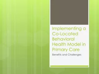 Implementing a Co-Located Behavioral Health Model in Primary Care