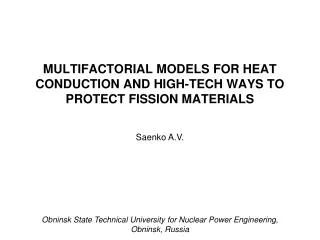 MULTIFACTORIAL MODELS FOR HEAT CONDUCTION AND HIGH-TECH WAYS TO PROTECT FISSION MATERIALS