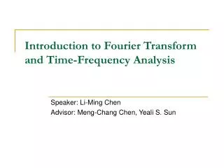 Introduction to Fourier Transform and Time-Frequency Analysis