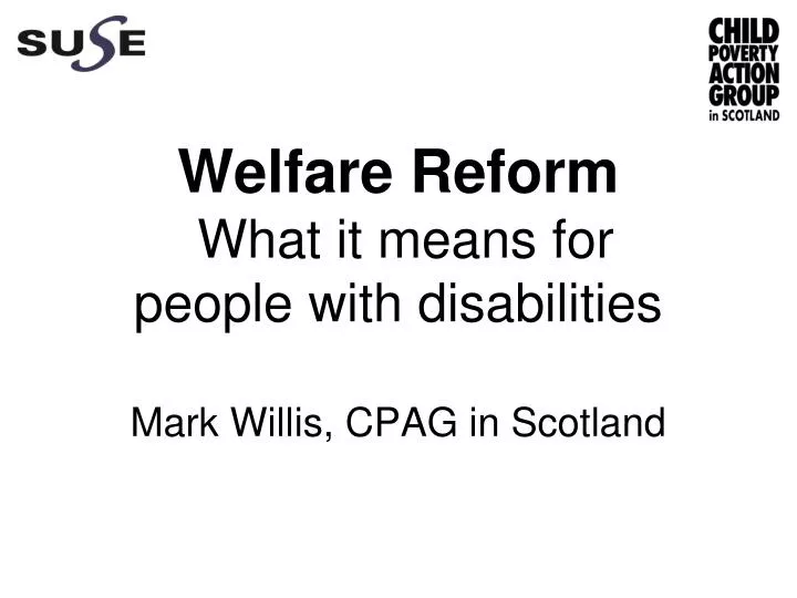 welfare reform what it means for people with disabilities mark willis cpag in scotland