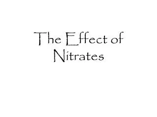 The Effect of Nitrates