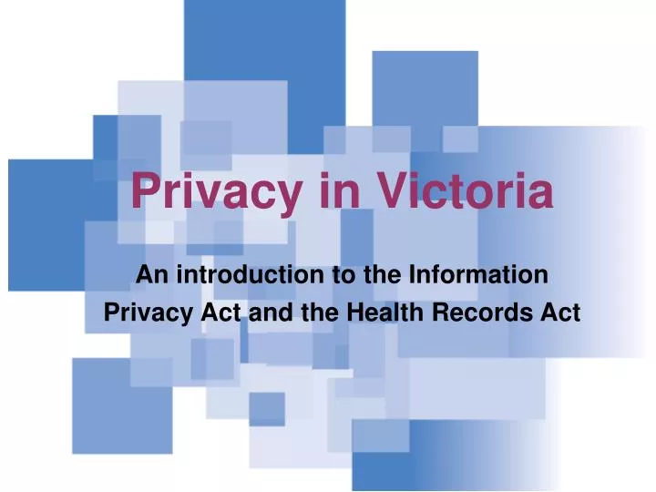 privacy in victoria an introduction to the information privacy act and the health records act