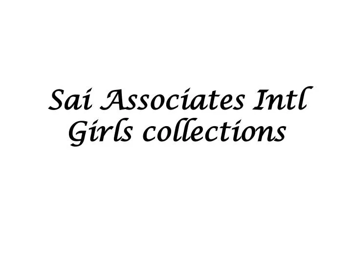 sai associates intl girls collections