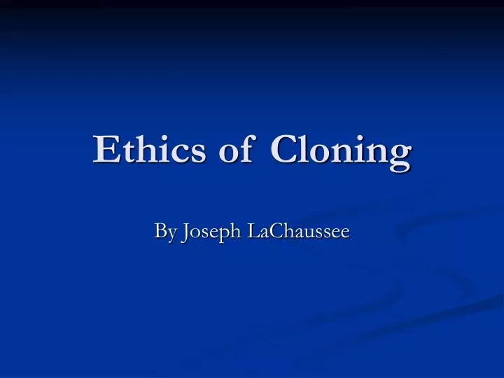 ethics of cloning