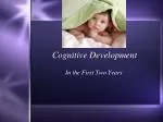 Cognitive Development in the First Two Years according to Jean Piaget - slide 1