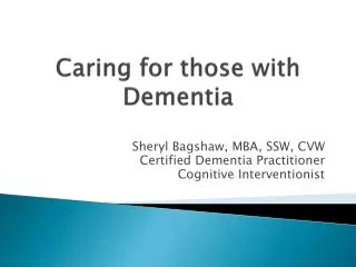 Caring for those with Dementia