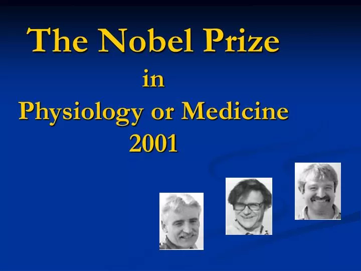 PPT - The Nobel Prize In Physiology Or Medicine 2001 PowerPoint ...