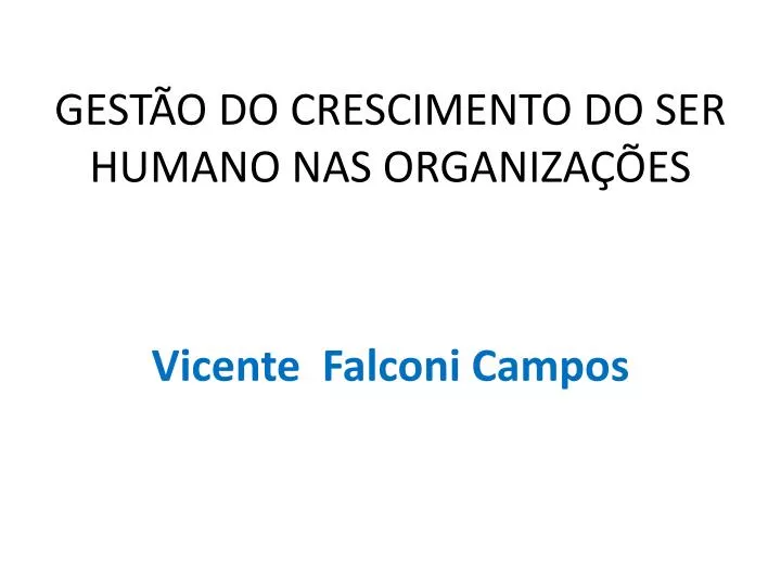 gest o do crescimento do ser humano nas organiza es