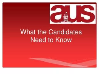 What the Candidates Need to Know