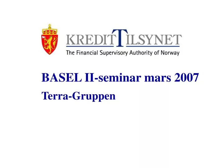 basel ii seminar mars 2007 terra gruppen