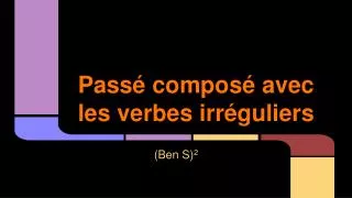 pass compos avec les verbes irr gulier s