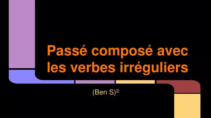 pass compos avec les verbes irr gulier s