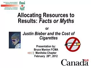 Presentation by: Bruce Manion FCMA Manitoba Chapter February 28 th , 2012