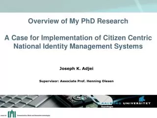 Joseph K. Adjei Supervisor: Associate Prof. Henning Olesen