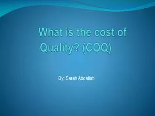 What is the cost of Quality? (COQ)