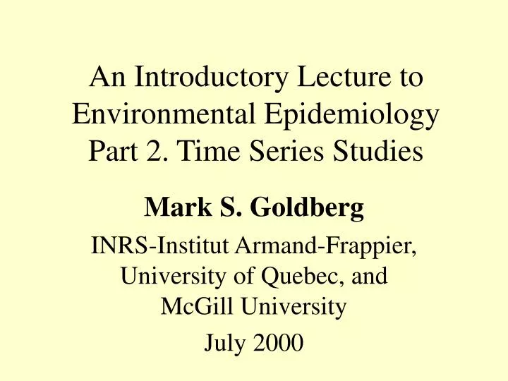 an introductory lecture to environmental epidemiology part 2 time series studies