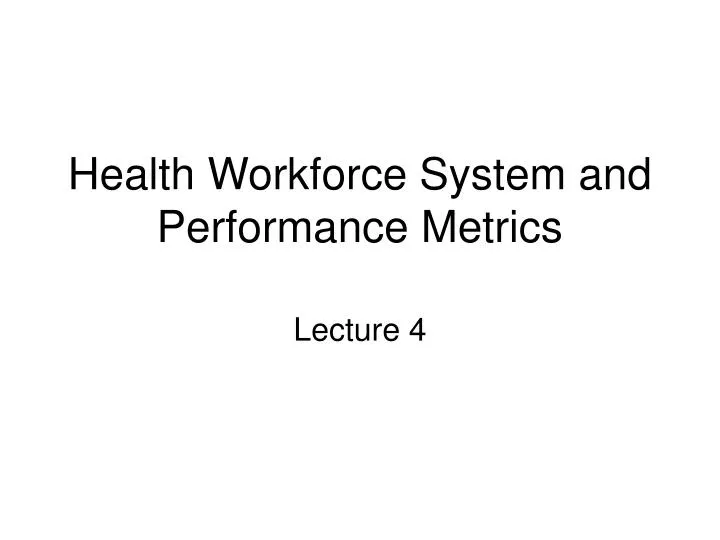 health workforce system and performance metrics