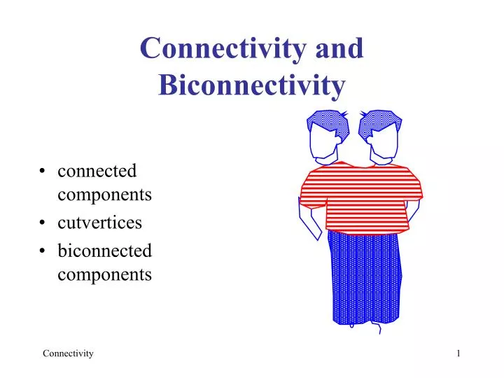 connectivity and biconnectivity