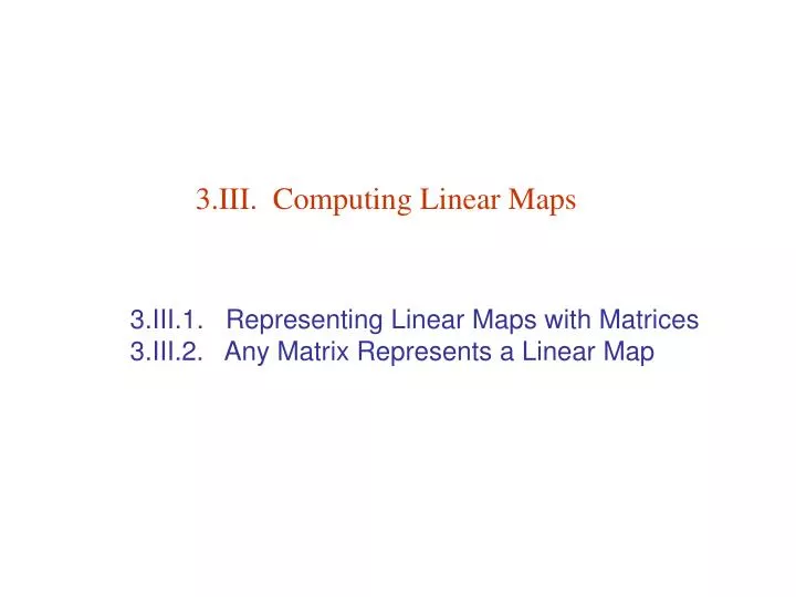 3 iii computing linear maps