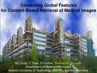 Combining Global Features for Content-Based Retrieval of Medical Images