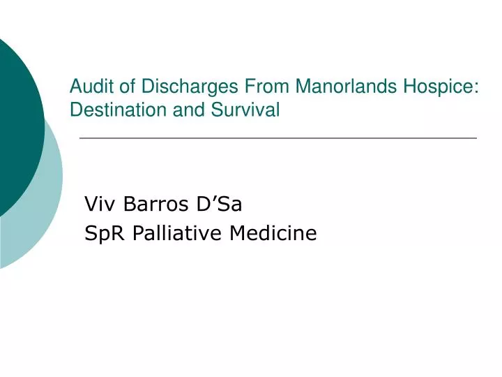 audit of discharges from manorlands hospice destination and survival
