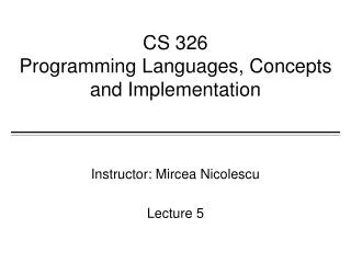 CS 326 Programming Languages, Concepts and Implementation