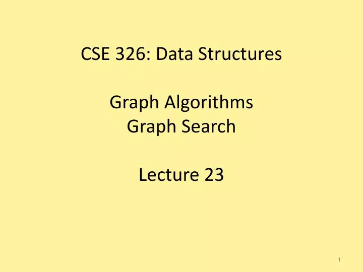cse 326 data structures graph algorithms graph search lecture 23