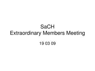 SaCH Extraordinary Members Meeting