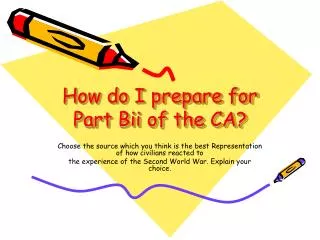 How do I prepare for Part Bii of the CA?