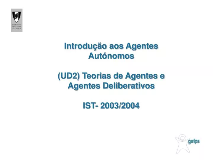 introdu o aos agentes aut nomos ud2 teorias de agentes e agentes deliberativos ist 2003 2004