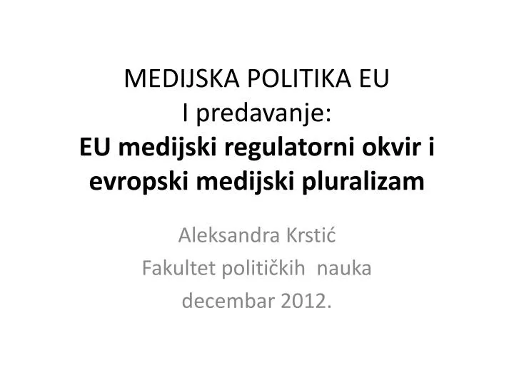 medijska politika eu i predavanje eu medijski regulatorni okvir i e vropski medijski pluralizam