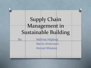Supply Chain Management in Sustainable Building