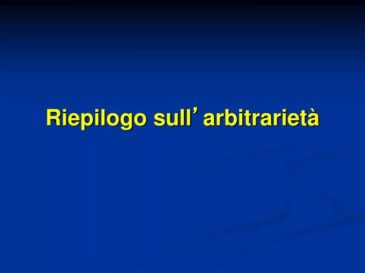 riepilogo sull arbitrariet