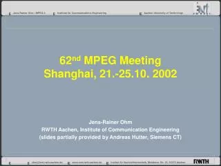 62 nd MPEG Meeting Shanghai, 21.-25.10. 2002