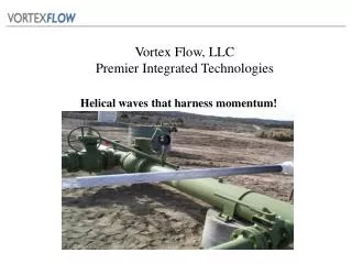 Vortex Flow, LLC Premier Integrated Technologies