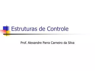 estruturas de controle